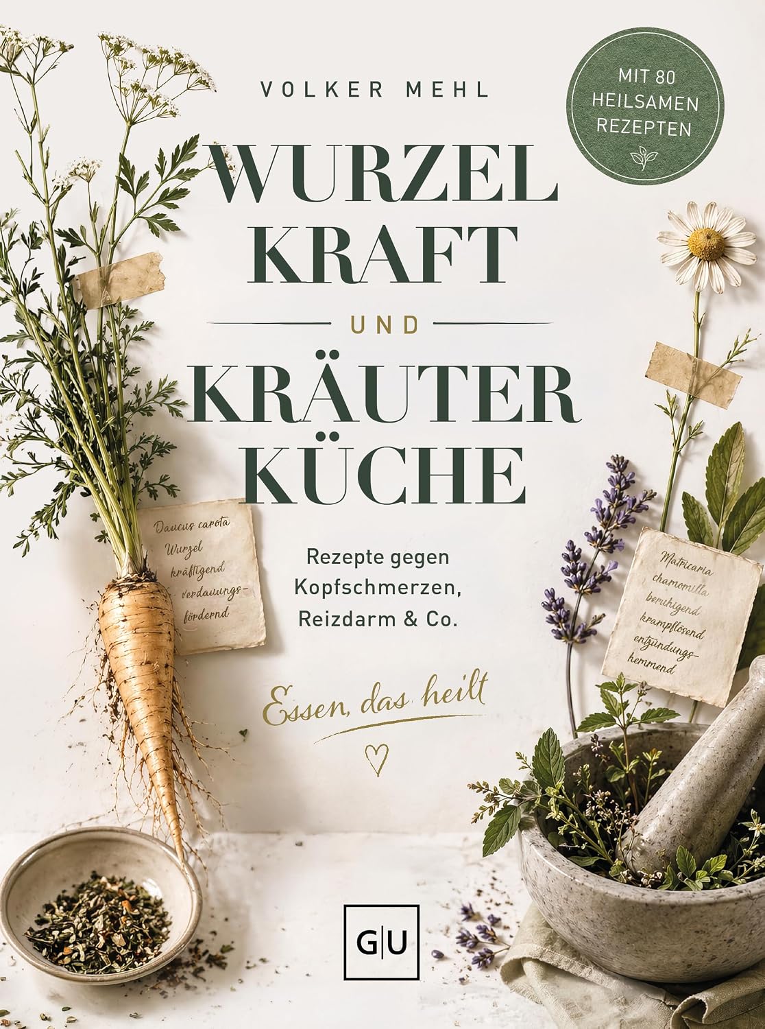 Volker Mehl - Wurzelkraft und Kräuterküche